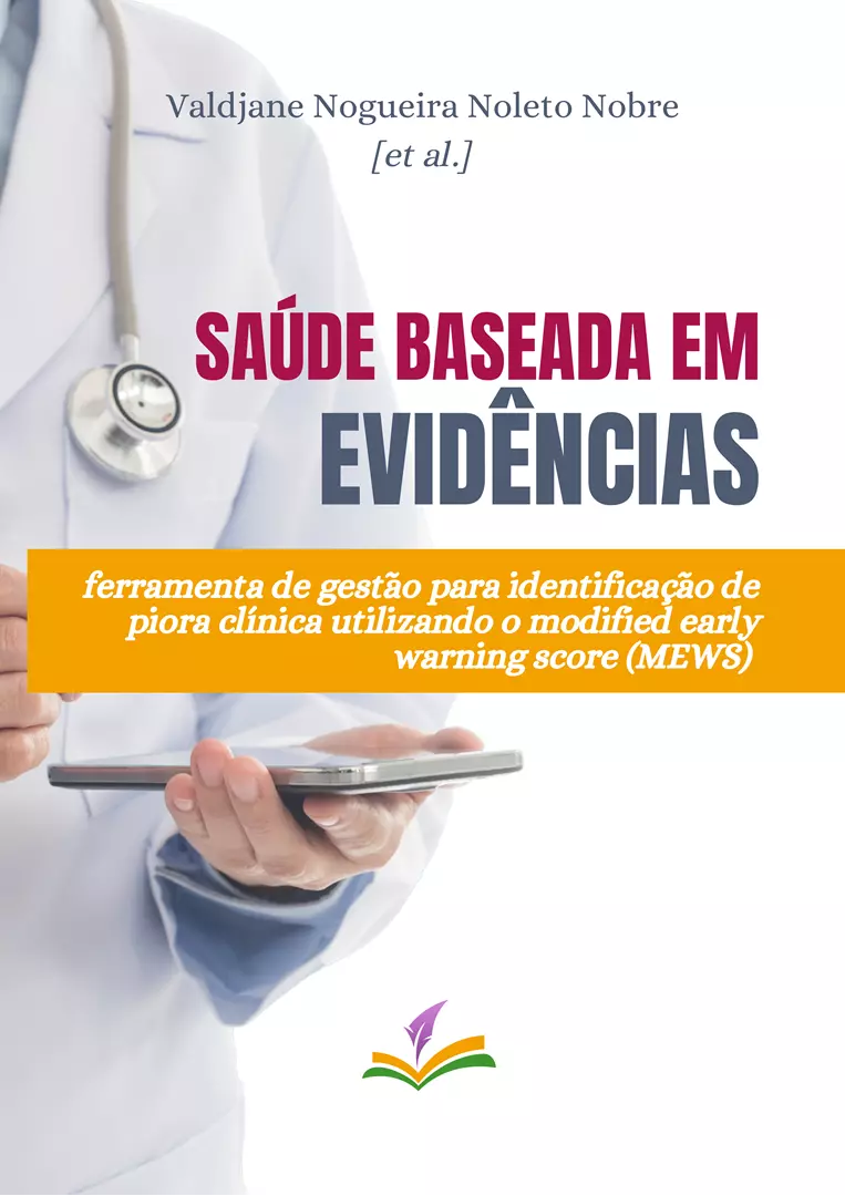 SAÚDE BASEADA EM EVIDÊNCIAS: ferramenta de gestão para identificação de piora clínica utilizando o modified early warning score (MEWS)